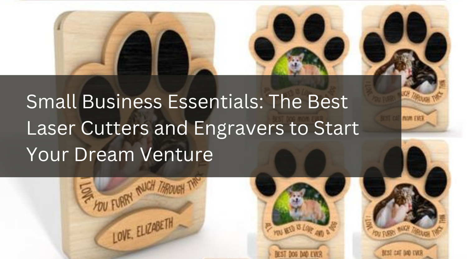 Small Business Essentials: The Best Laser Cutters and Engravers to Start Your Dream Venture