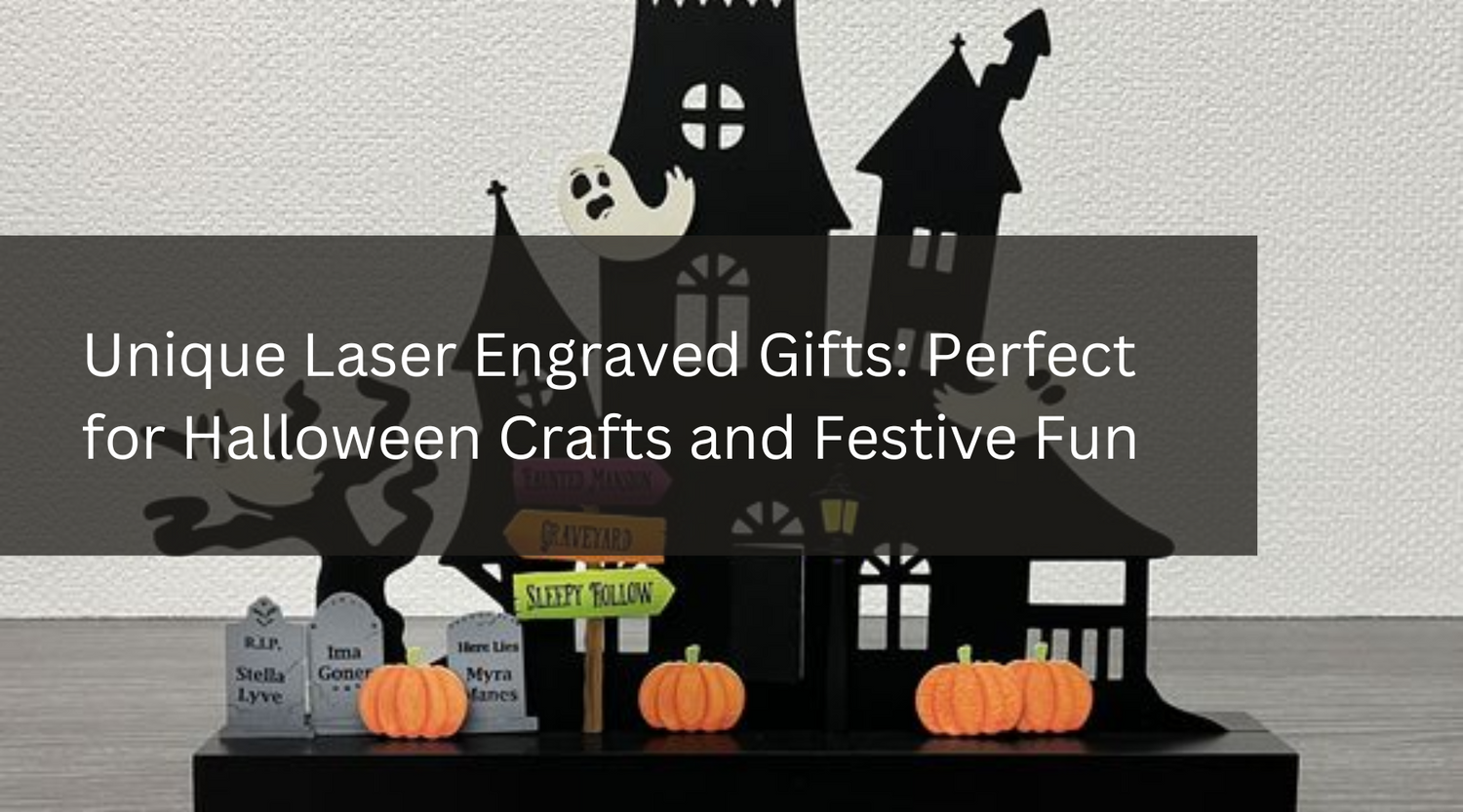 Unique Laser Engraved Gifts: Perfect for Halloween Crafts and Festive Fun
