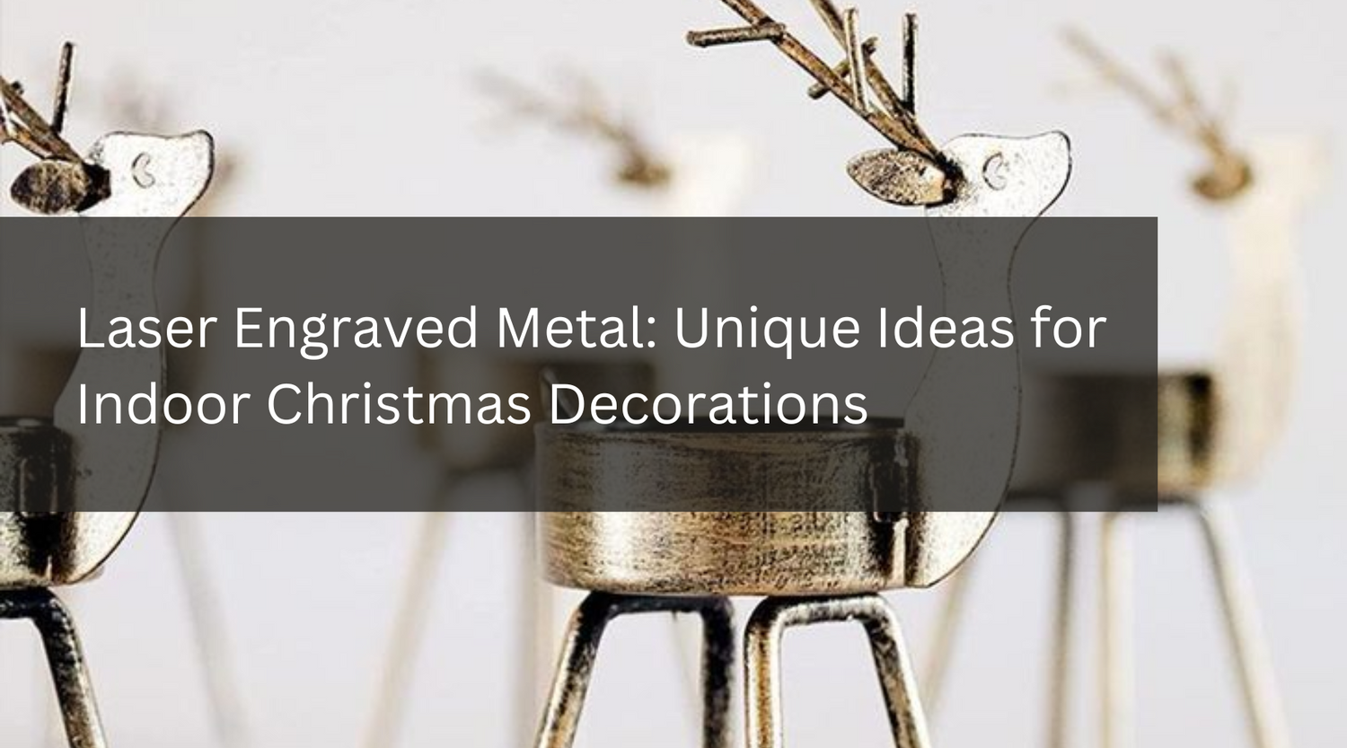 Laser Engraved Metal: Unique Ideas for Indoor Christmas Decorations