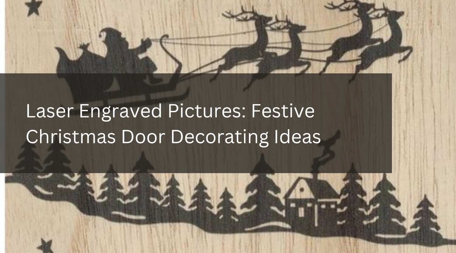 Laser Engraved Pictures: Festive Christmas Door Decorating Ideas