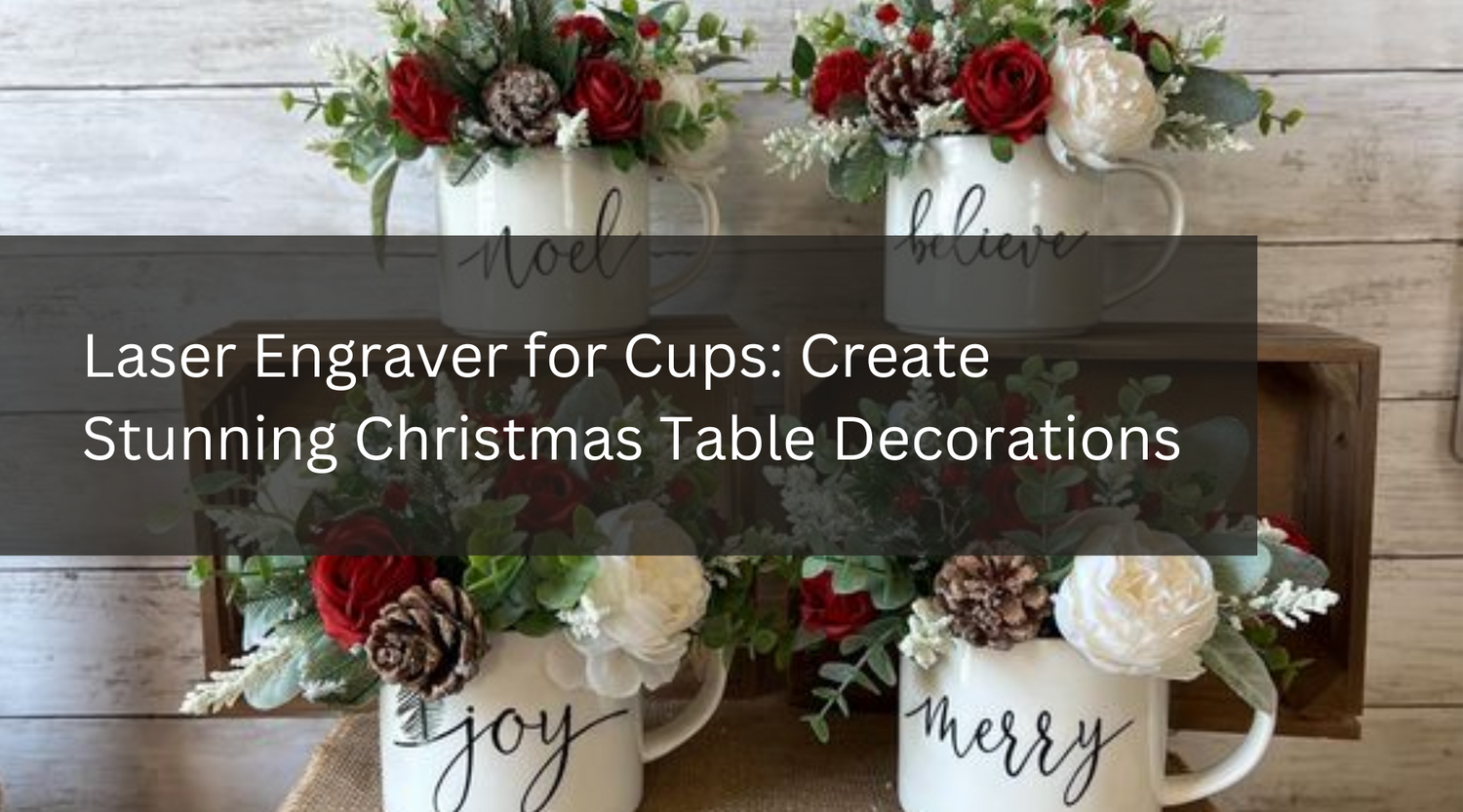 Laser Engraver for Cups: Create Stunning Christmas Table Decorations