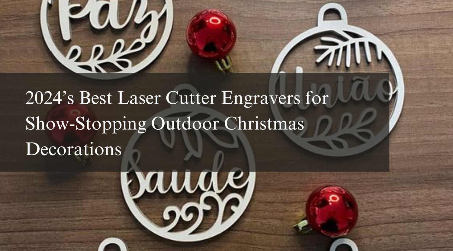 2024’s Best Laser Cutter Engravers for Show-Stopping Outdoor Christmas Decorations