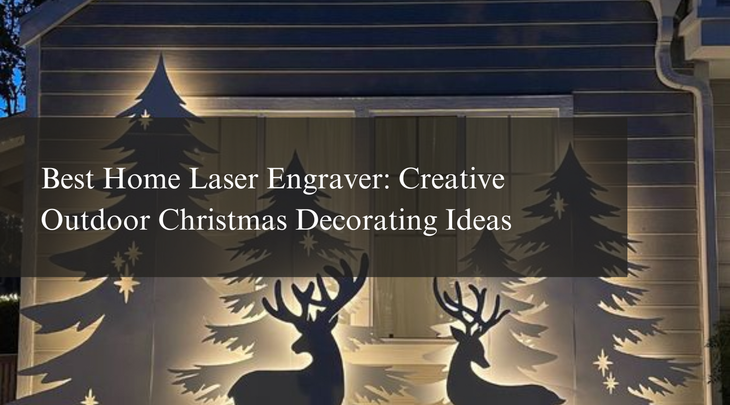 Best Home Laser Engraver: Creative Outdoor Christmas Decorating Ideas