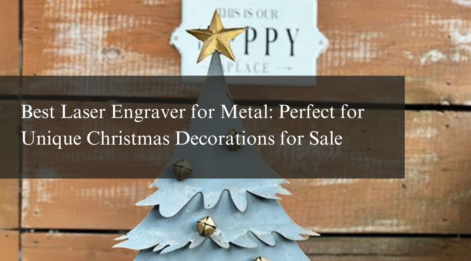 Best Laser Engraver for Metal: Perfect for Unique Christmas Decorations for Sale
