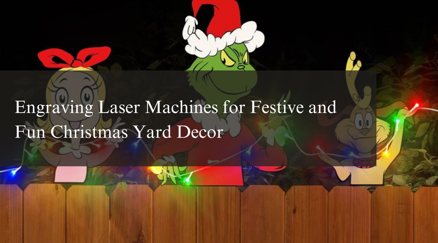 Engraving Laser Machines for Festive and Fun Christmas Yard Decor