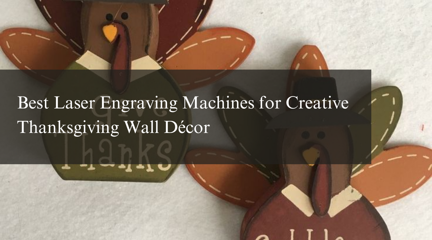 Best Laser Engraving Machines for Creative Thanksgiving Wall Décor