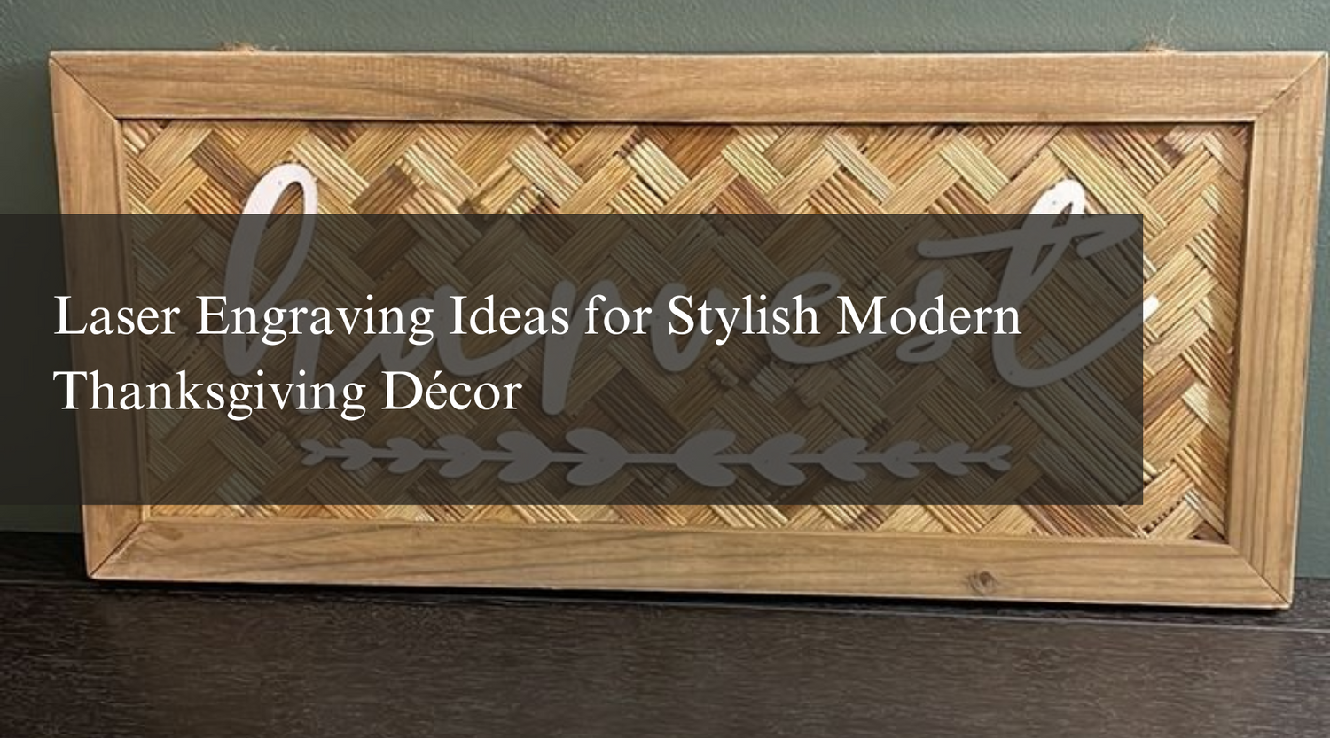 Laser Engraving Ideas for Stylish Modern Thanksgiving Décor
