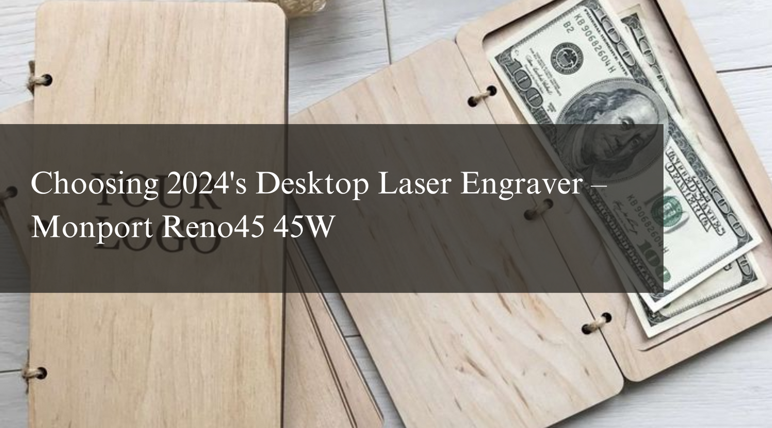 Choosing 2024's Desktop Laser Engraver – Monport Reno45 45W