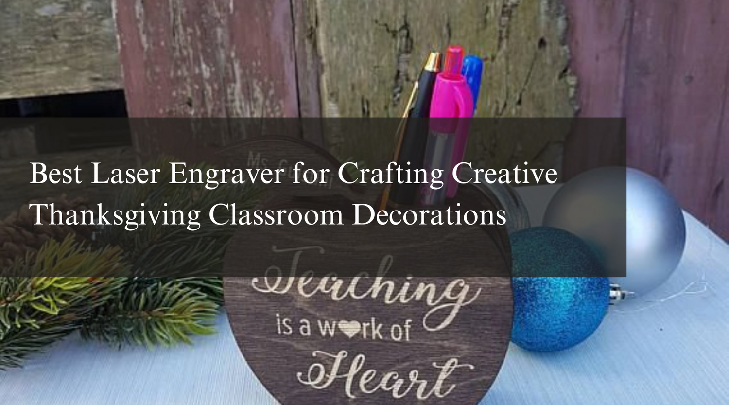 Best Laser Engraver for Crafting Creative Thanksgiving Classroom Decorations