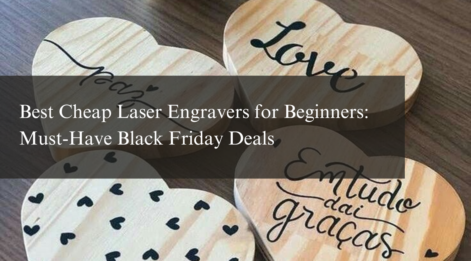 Best Cheap Laser Engravers for Beginners: Must-Have Black Friday Deals
