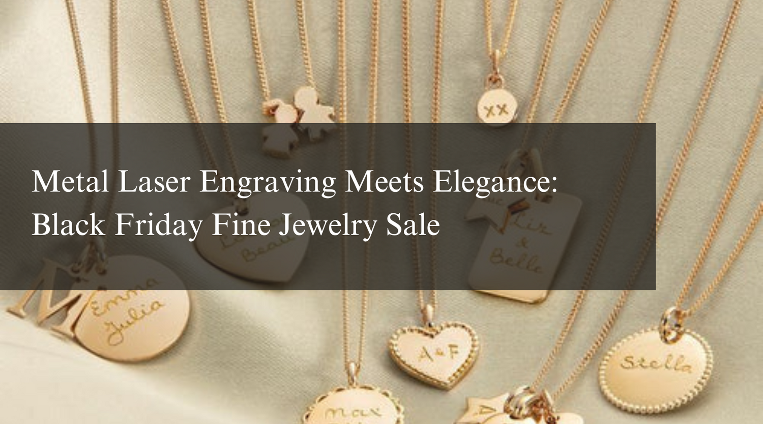 Metal Laser Engraving Meets Elegance: Black Friday Fine Jewelry Sale