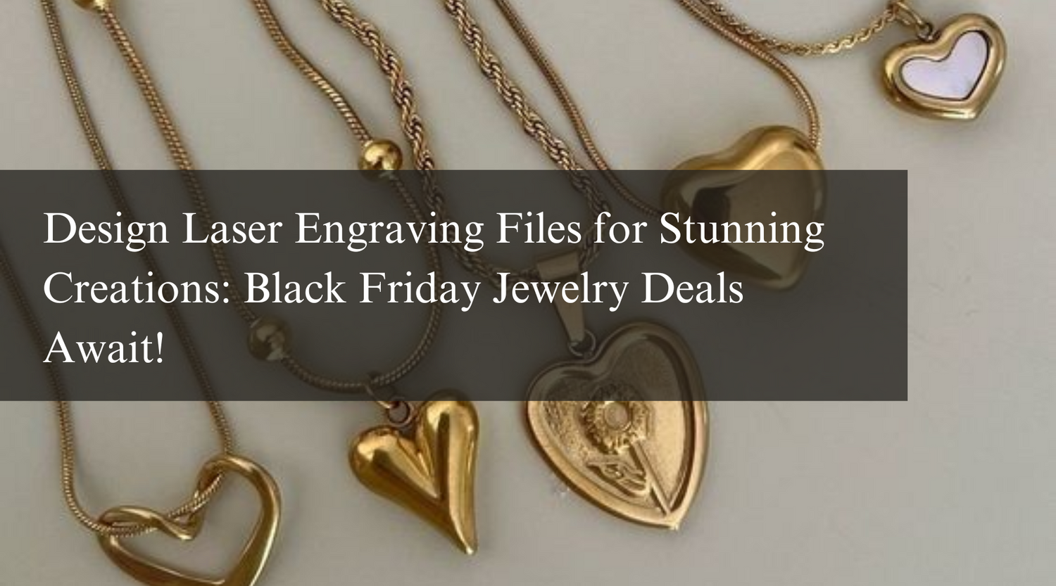 Design Laser Engraving Files for Stunning Creations: Black Friday Jewelry Deals Await!