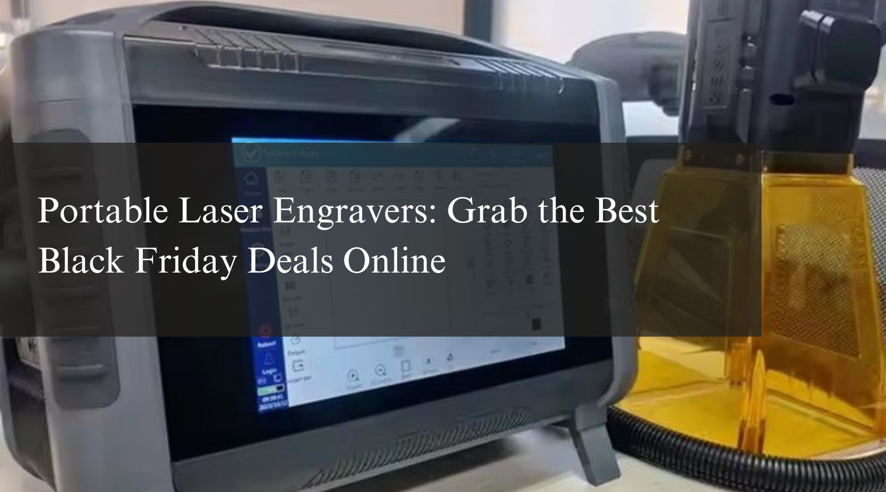 Portable Laser Engravers: Grab the Best Black Friday Deals Online