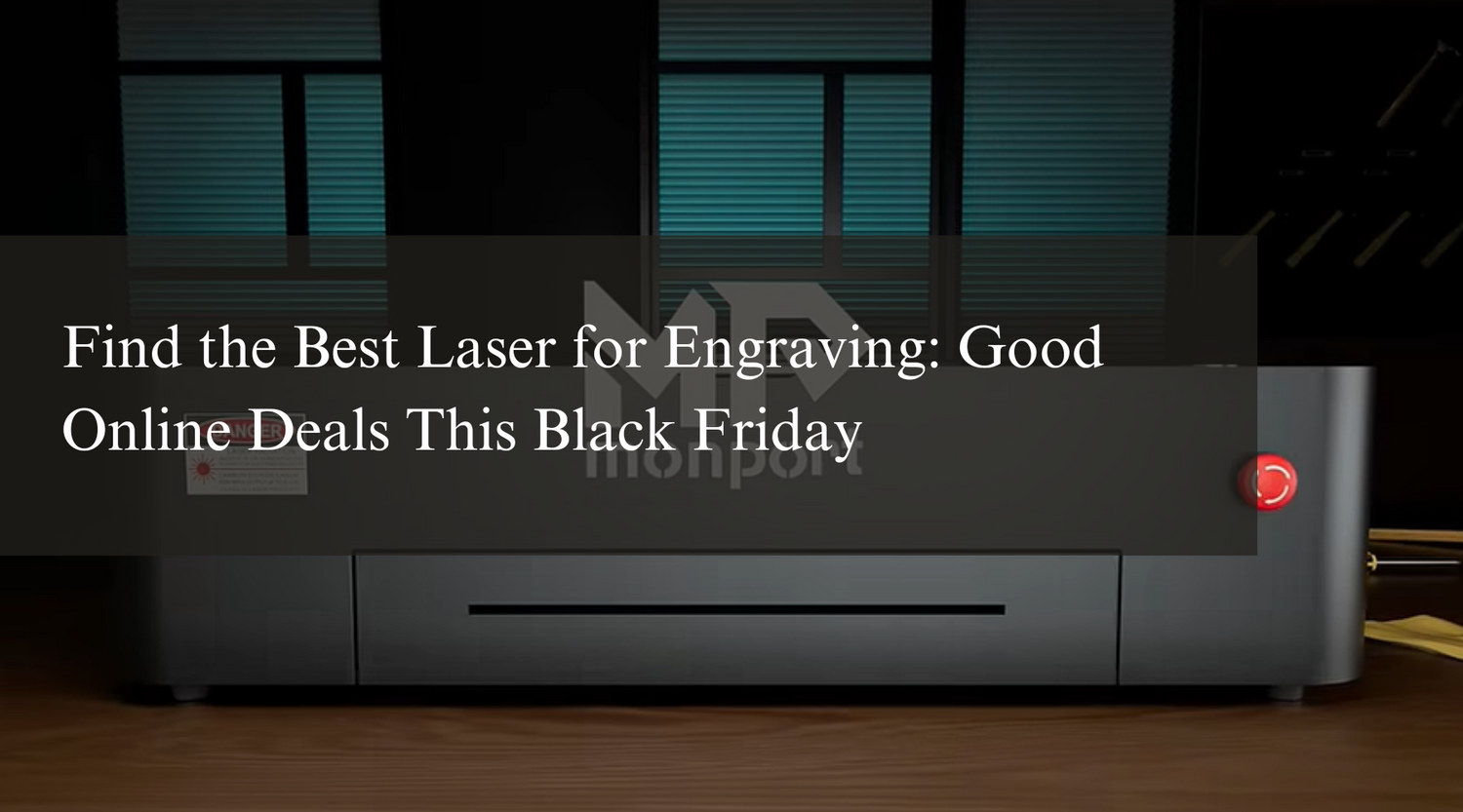 Find the Best Laser for Engraving: Good Online Deals This Black Friday