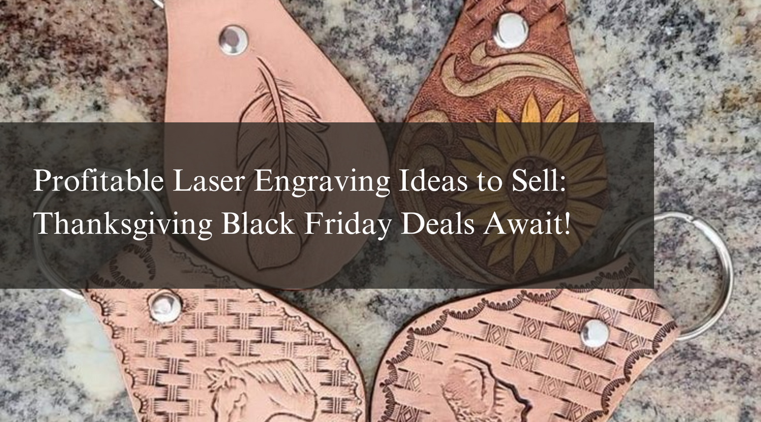 Profitable Laser Engraving Ideas to Sell: Thanksgiving Black Friday Deals Await!