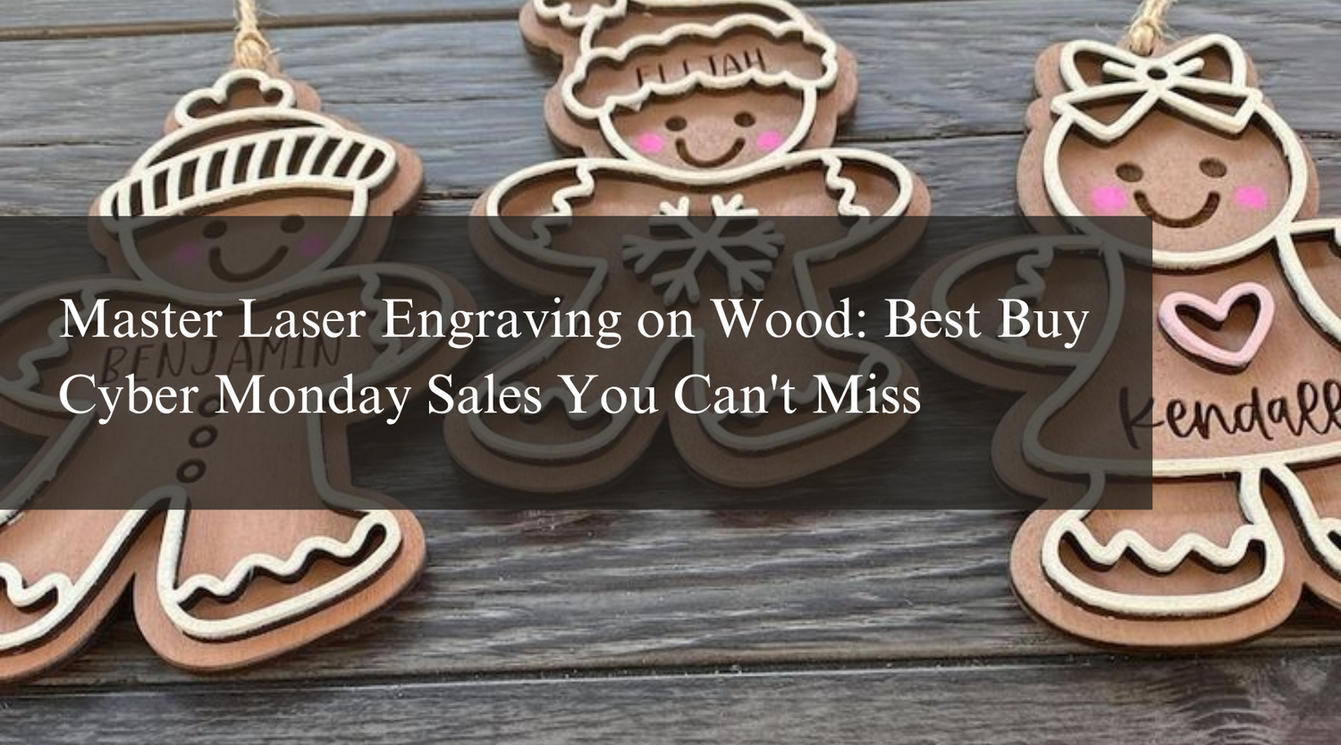 Master Laser Engraving on Wood: Best Buy Cyber Monday Sales You Can't Miss
