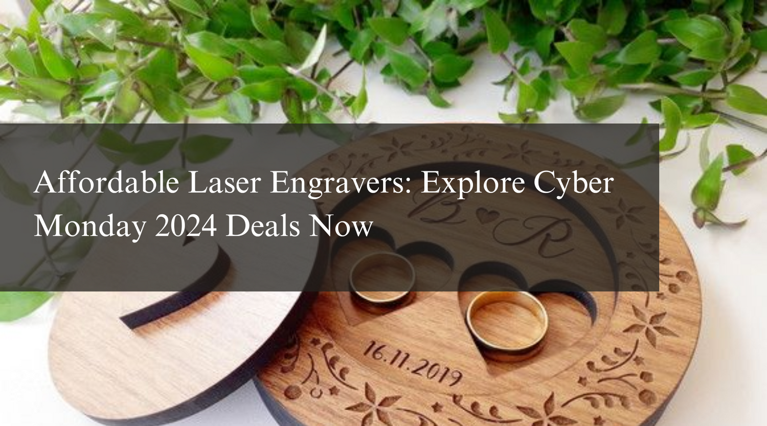 Affordable Laser Engravers: Explore Cyber Monday 2024 Deals Now