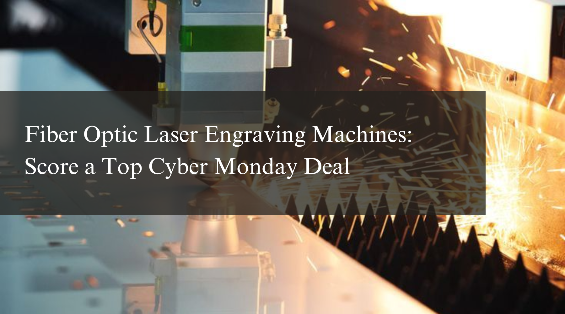 Fiber Optic Laser Engraving Machines: Score a Top Cyber Monday Deal
