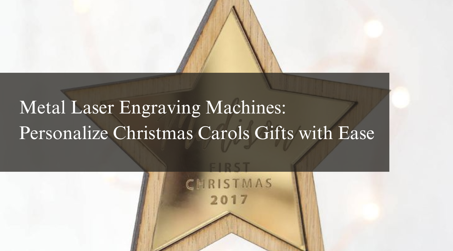 Metal Laser Engraving Machines: Personalize Christmas Carols Gifts with Ease