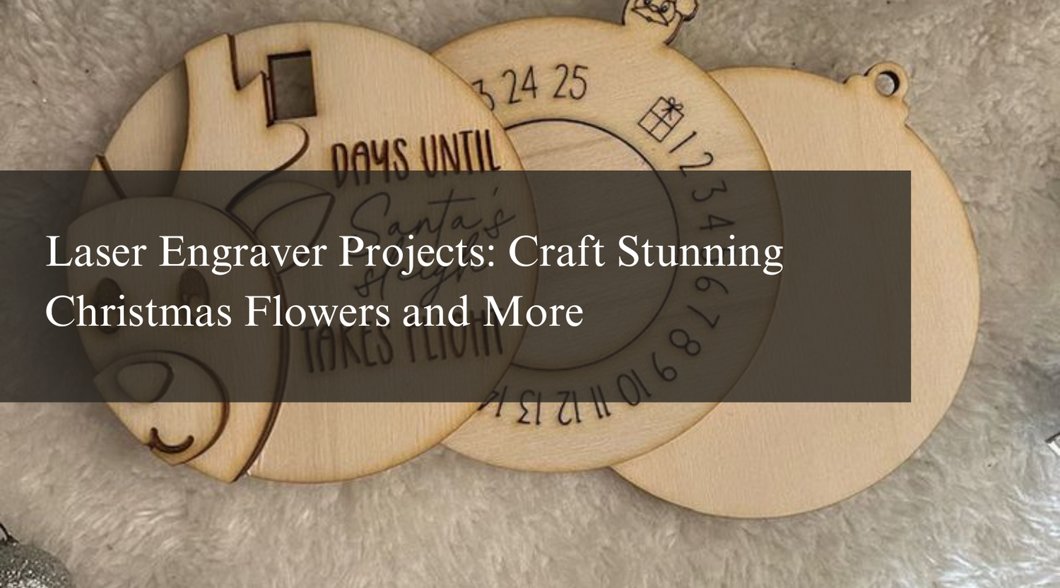 Laser Engraver Projects: Craft Stunning Christmas Flowers and More