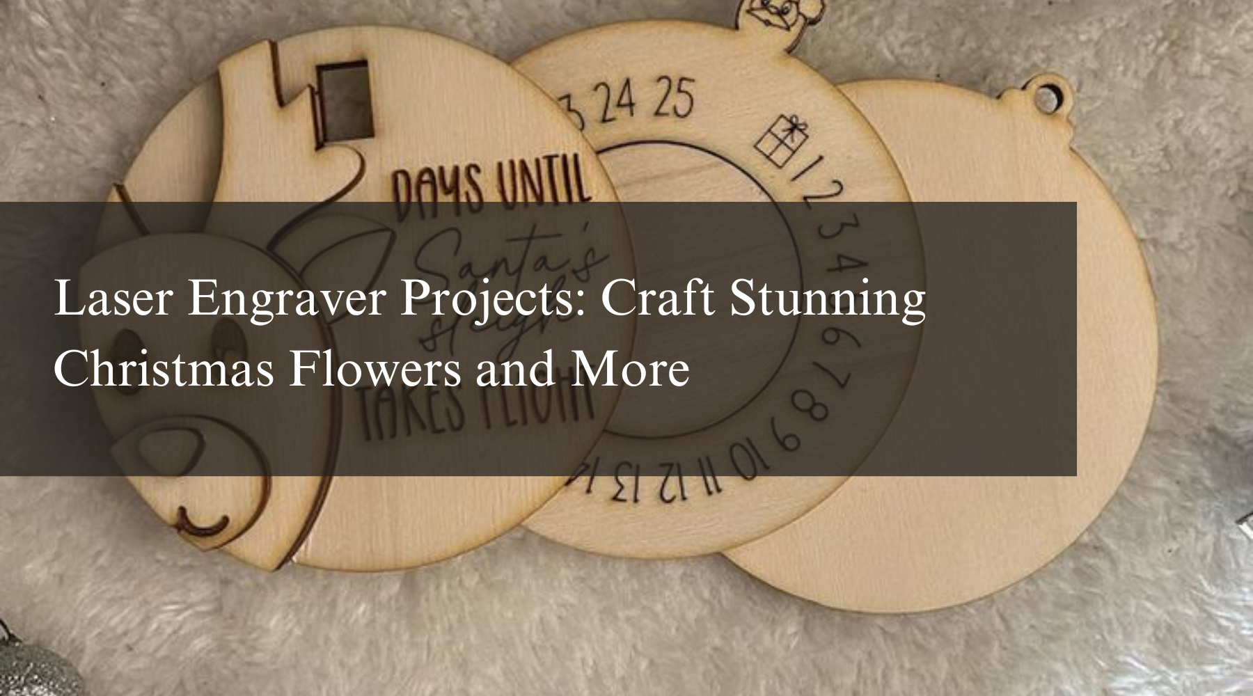 Laser Engraver Projects: Craft Stunning Christmas Flowers and More