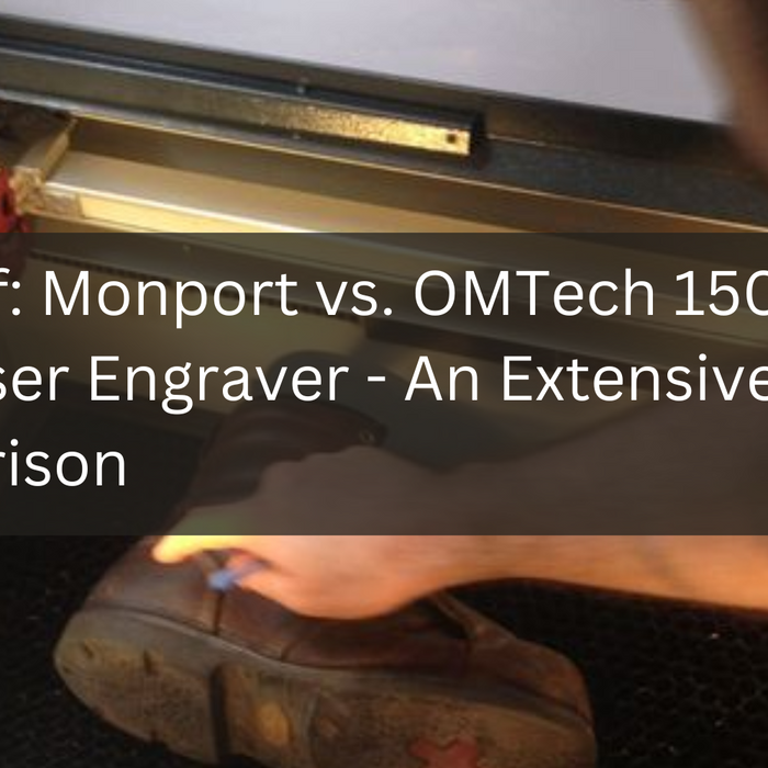 Faceoff: Monport vs. OMTech 150W CO2 Laser Engraver - An Extensive Comparison