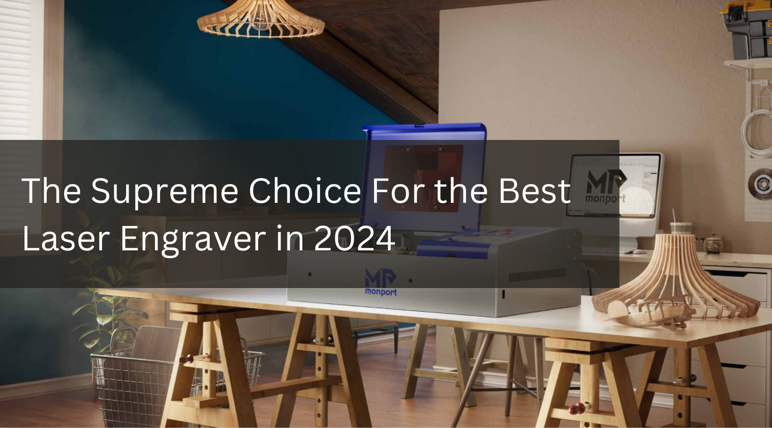 The Supreme Choice For the Best Laser Engraver in 2024