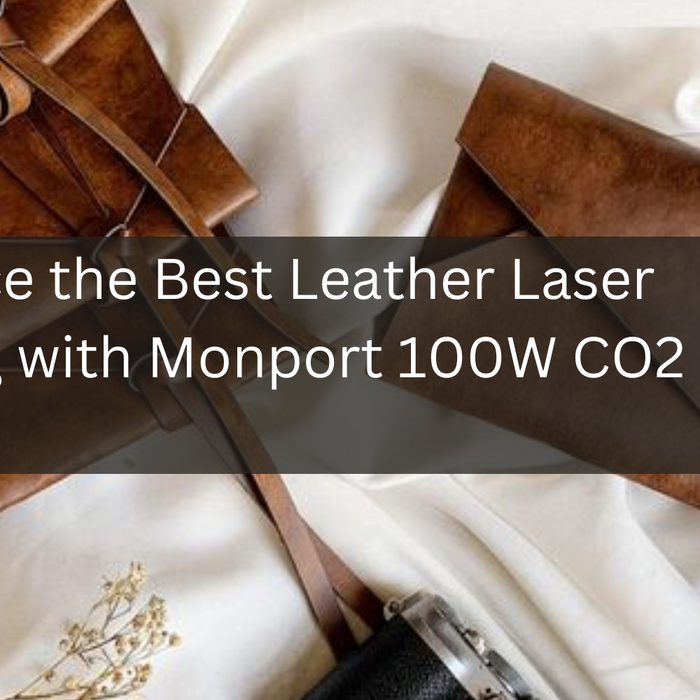 Experience the Best Leather Laser Engraving with Monport 100W CO2 Laser Machine