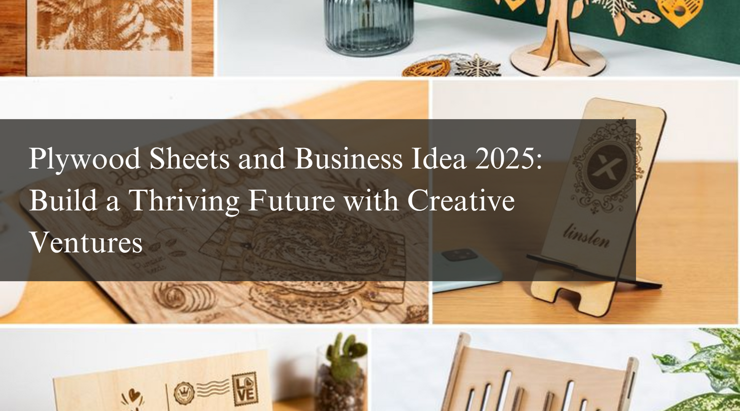 Plywood Sheets and Business Idea 2025: Build a Thriving Future with Creative Ventures