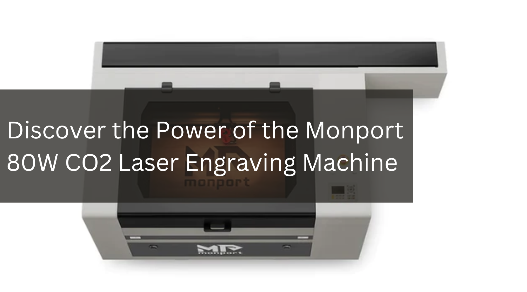Discover the Power of the Monport 80W CO2 Laser Engraving Machine