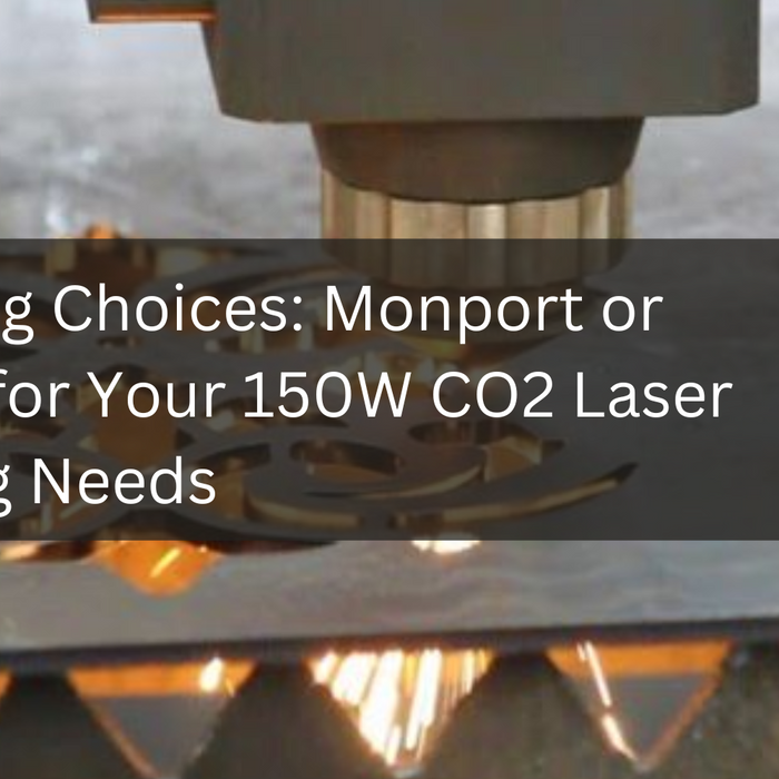 Navigating Choices: Monport or OMTech for Your 150W CO2 Laser Engraving Needs