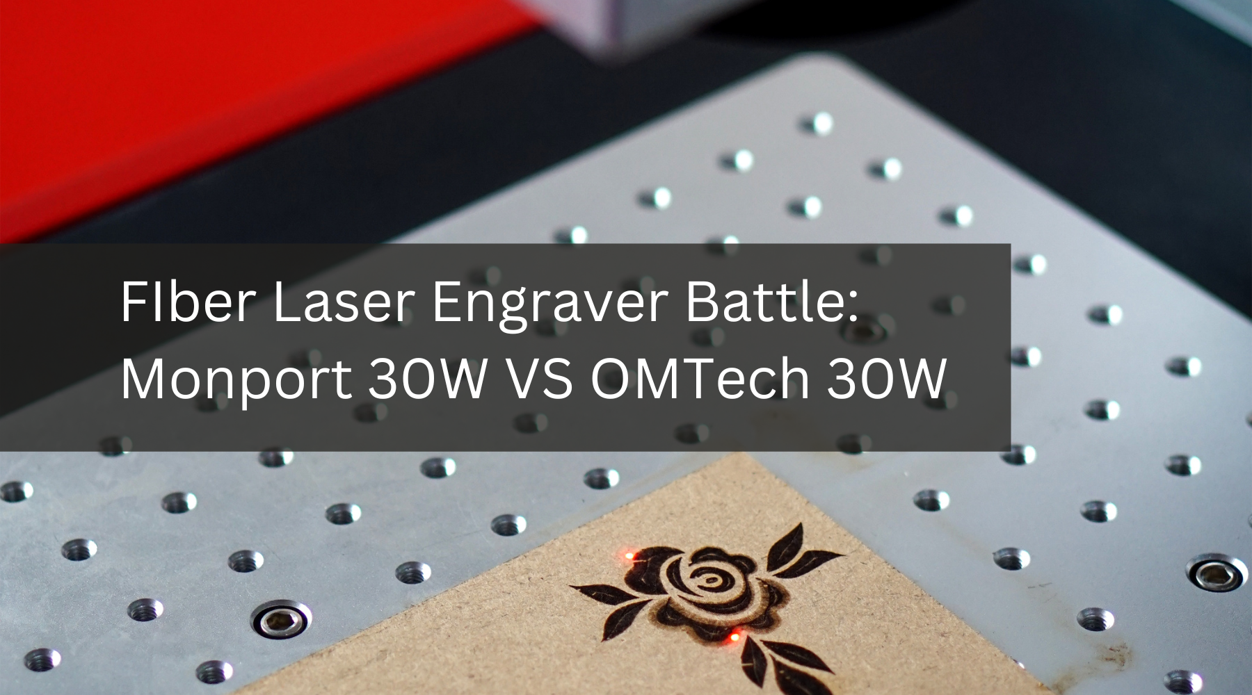 FIber Laser Engraver Battle: Monport 30W VS OMTech 30W