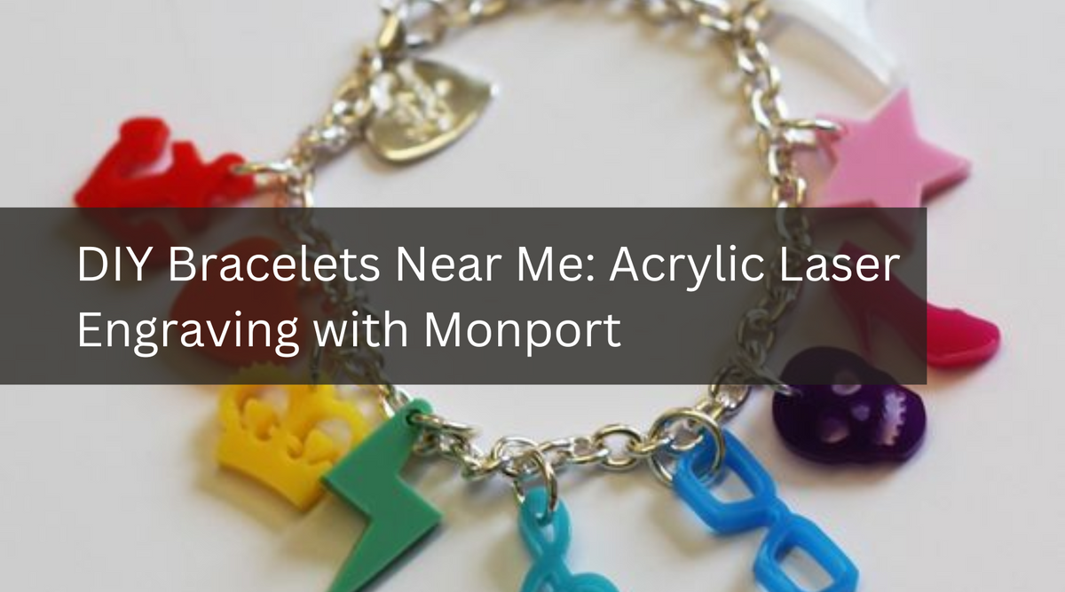 DIY Bracelets Near Me Acrylic Laser Engraving with Monport — Monportlaser