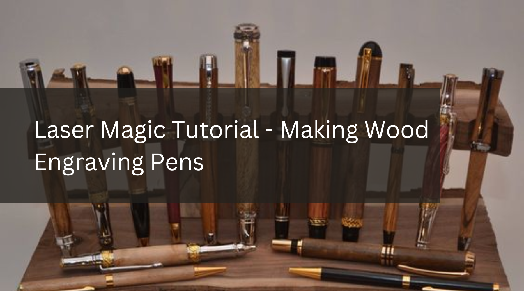 Laser Magic Tutorial - Making Wood Engraving Pens