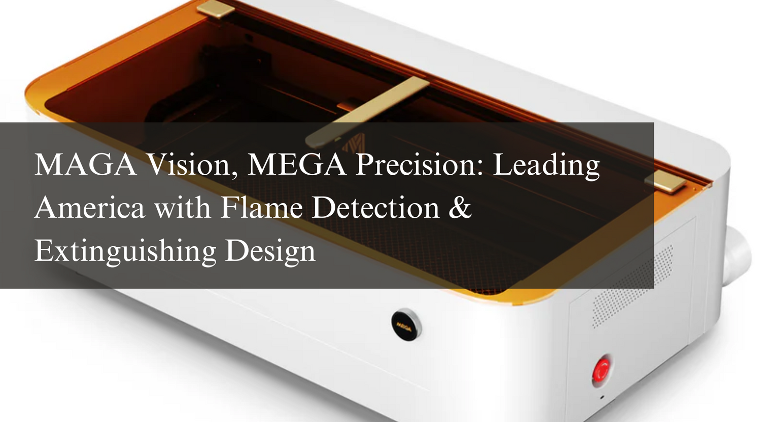 MAGA Vision, MEGA Precision: Leading America with Flame Detection & Extinguishing Design