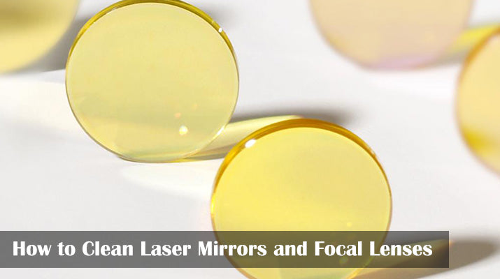 How to Clean Laser Mirrors and Focal Lenses