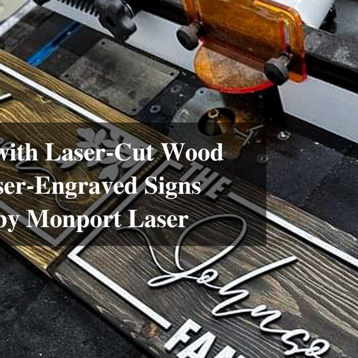 Stand Out with Laser Cut Wood Signs & Laser Engraved Signs Excellence by Monport Laser