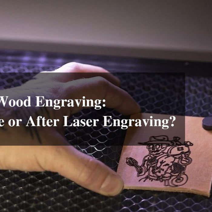 Preparing Wood Engraving: Stain Before or After Laser Engraving?