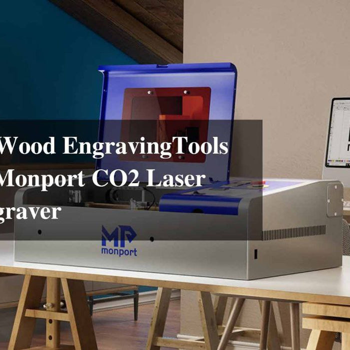 Essential Wood Engraving Tools for Your Monport CO2 Laser Wood Engraver
