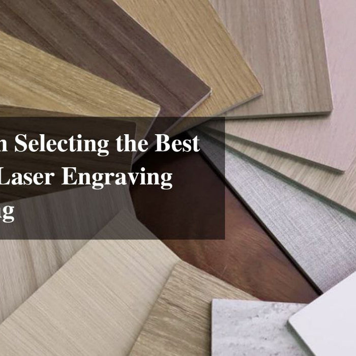 A Guide on Selecting the Best Wood for Laser Engraving and Cutting