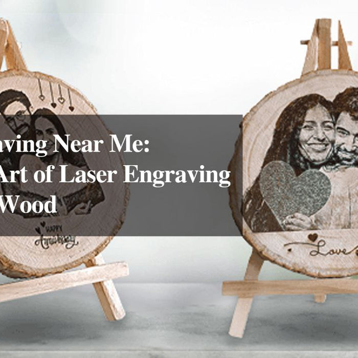 Laser Engraving Near Me: Master the Art of Laser Engraving Pictures on Wood