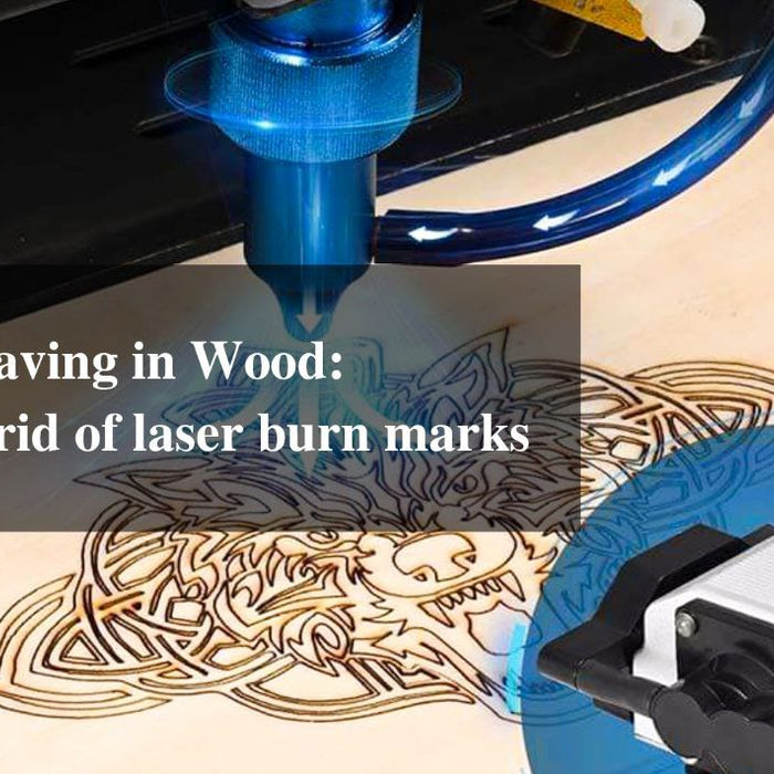 Laser Engraving in Wood: How to get rid of laser burn marks