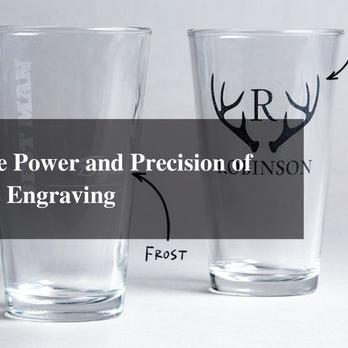 Discover the Power and Precision of  Laser Glass Engraving
