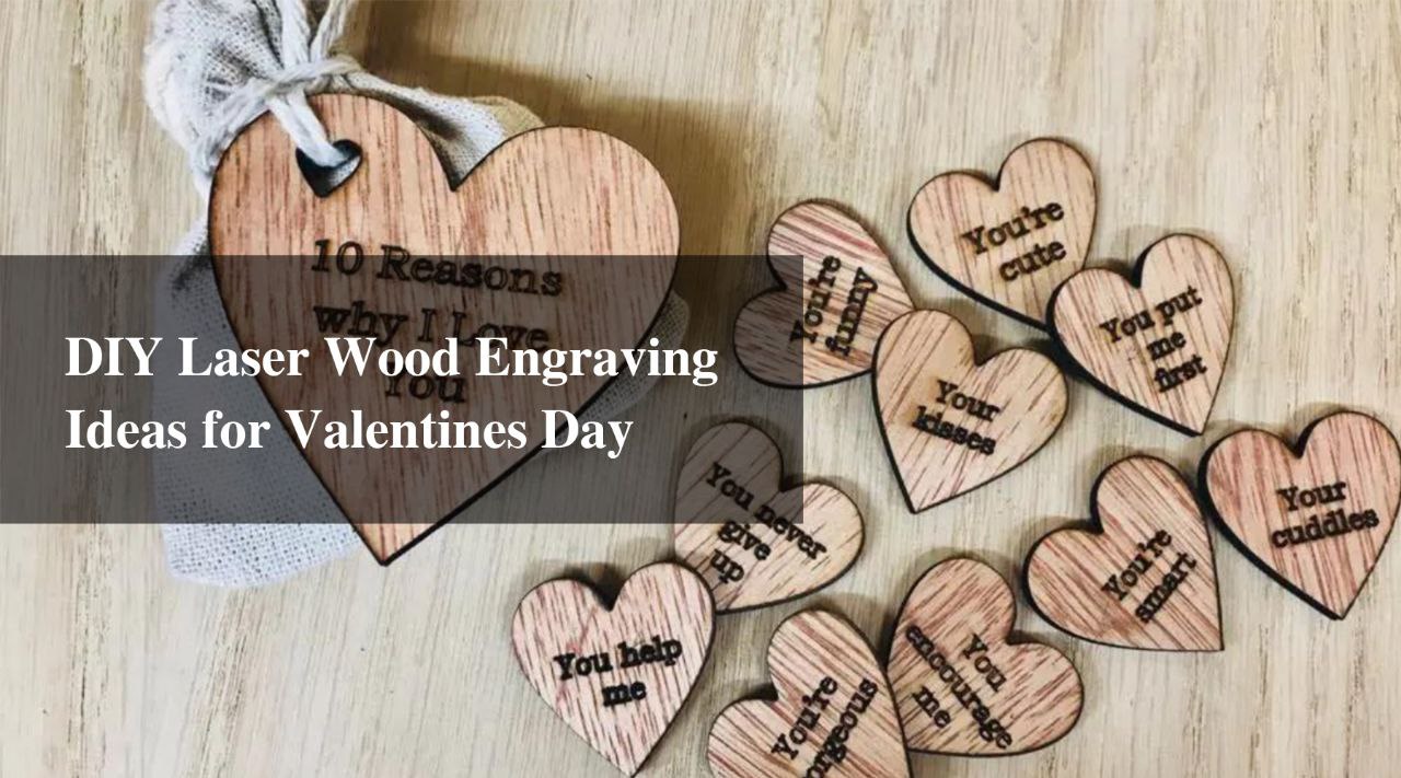 DIY laser wood engraving ideas for valentines day