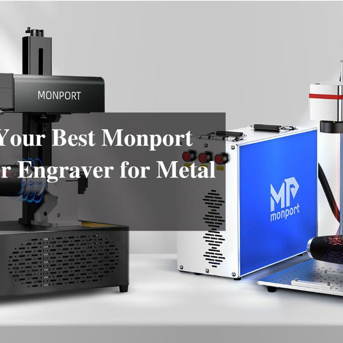 Choosing Your Best Monport Fiber Laser Engraver for Metal Creations