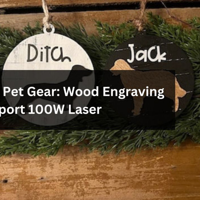Pawsome Pet Gear: Wood Engraving with Monport 100W Laser