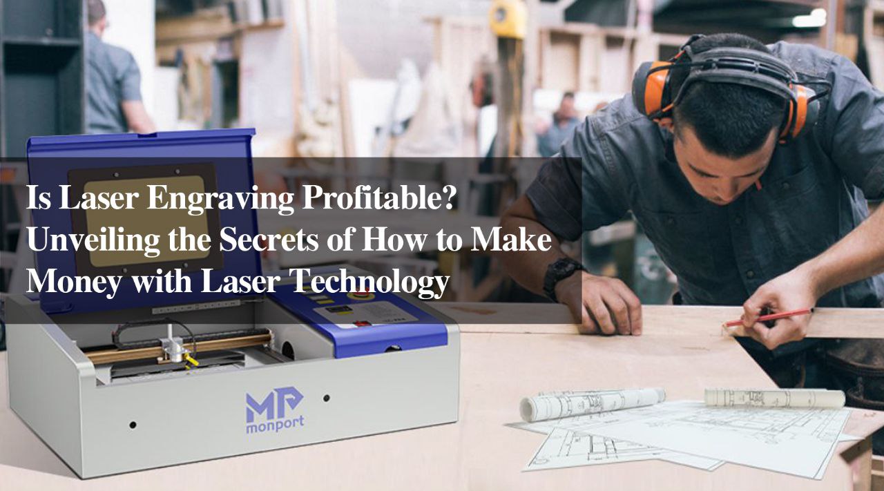 Is Laser Engraving Profitable? Unveiling the Secrets of How to Make Money with Laser Technology
