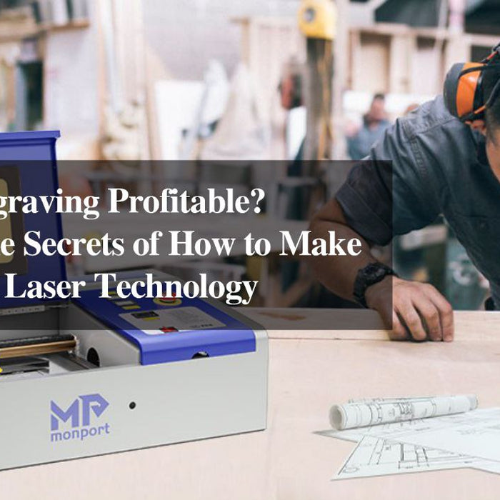 Is Laser Engraving Profitable? Unveiling the Secrets of How to Make Money with Laser Technology