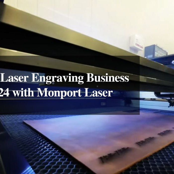 5 Profitable Laser Engraving Business Ideas for 2024 with Monport Laser