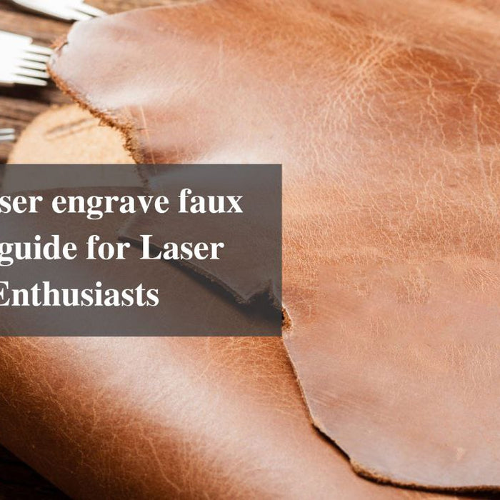 can you laser engrave faux leather